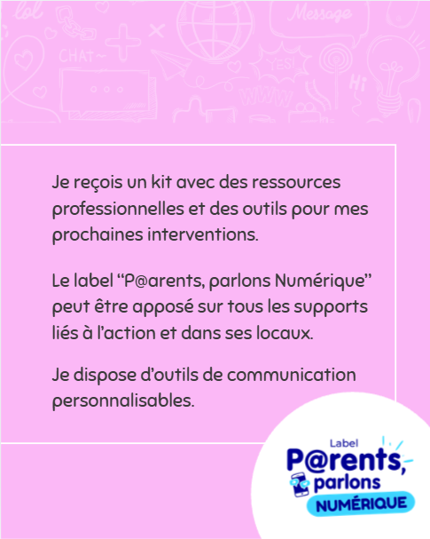 Une fois mon dossier et mon projet validés, je reçois un kit avec des ressources professionnelles et des outils pour mes prochaines interventions. Le label peut être apposé sur tous les supports liés à l'action et dans les locaux associés au projet. Je dispose enfin d'outils de communication personnalisables par ma structure.